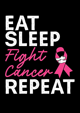 Eat Sleep Fight Cancer