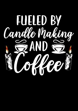 Fueled By Candle Making