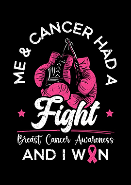 Me And Cancer Had A Fight