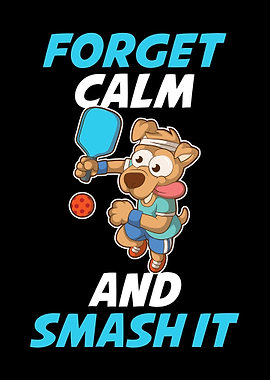 Forget Calm And Smash It