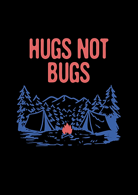 Hugs not Bugs Funny