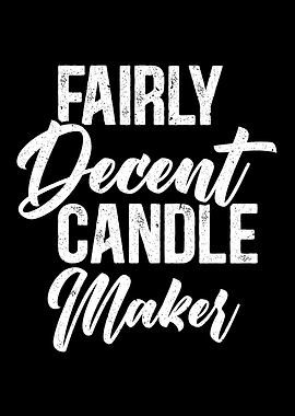 Fairly Decent Candle Maker
