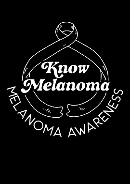 Know Melanoma Skin Cancer