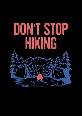 Dont Stop Hiking Hiker