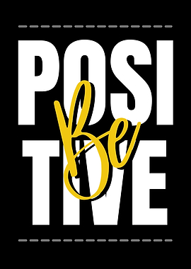 Be Positive