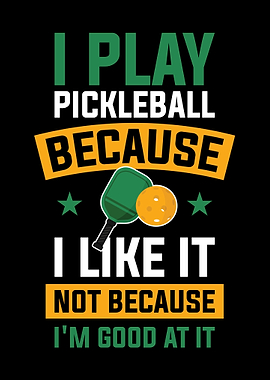 I Play Pickleball