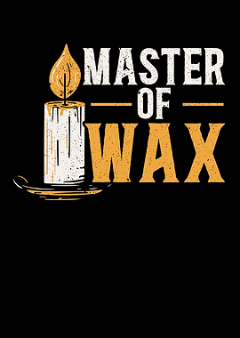 Master Of Wax
