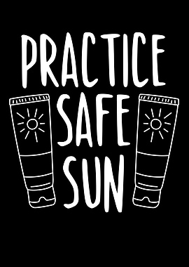 Practice Safe Sun