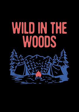 Wild in the Woods Camping