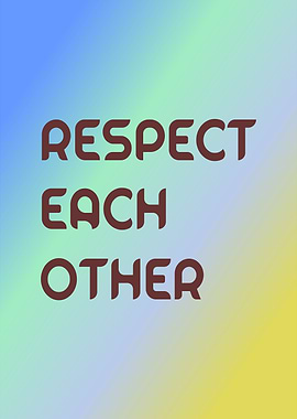 Respect Each Other