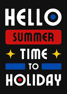 Hello Time To Holiday