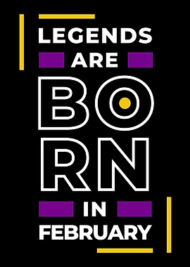 Legend Are Born In Feb