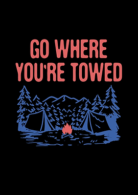 Go Where Youre Towed