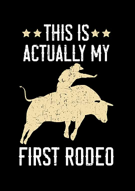 Actually My First Rodeo
