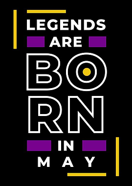 Legend Are Born In May