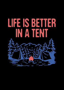 Life is Better in a Tent