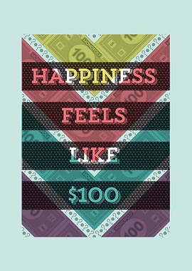 Happiness feels like $100
