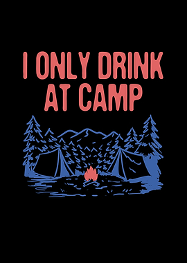 Only Drink at Camp