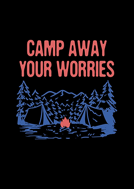 Camp Away Your Worries