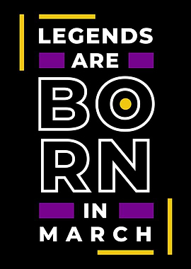 Legend Are Born In March