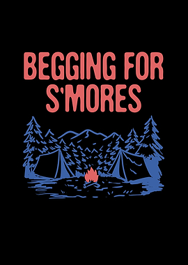 Begging for Smores