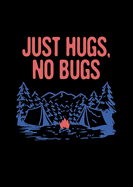 Just Hugs No Bugs Camping