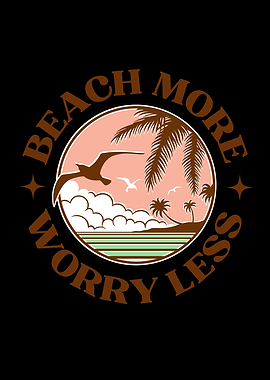 Beach More Worry Less