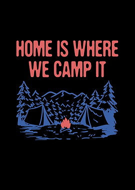 Home is Where We Camp It