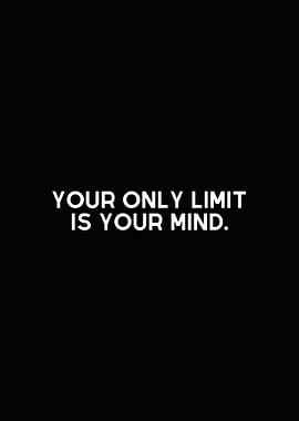Only Limit Your Mind Quote