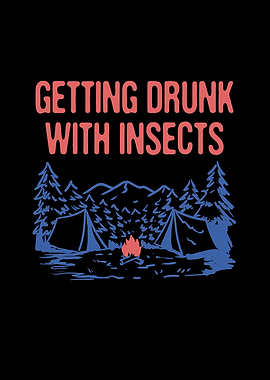 Getting Drunk with Insects