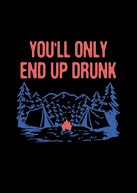Youll Only End up Drunk