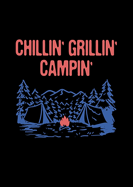 Chillin Grillin Campin