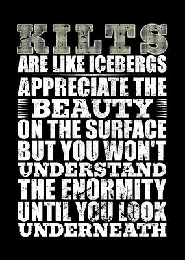 Kilts Are Like Icebergs