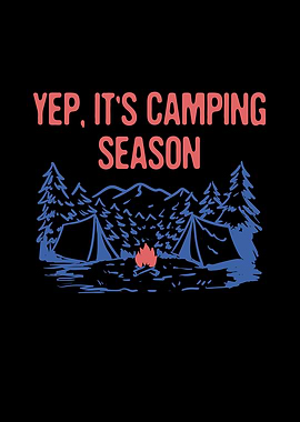 Yep Its Camping Season