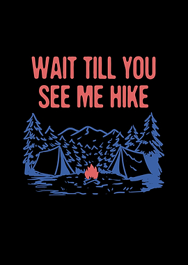 Wait till You See Me Hike