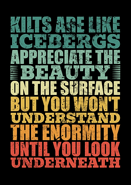 Kilts Are Like Icebergs