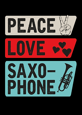 Peace Love Saxophone