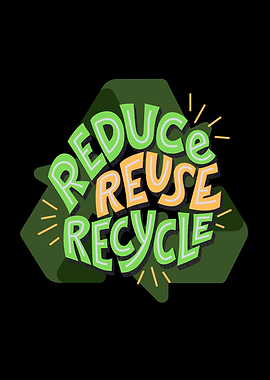 Reduce Reuse Recycle