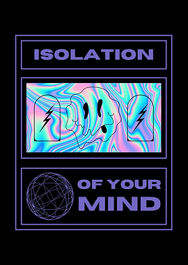 Isolation Of Your Mind