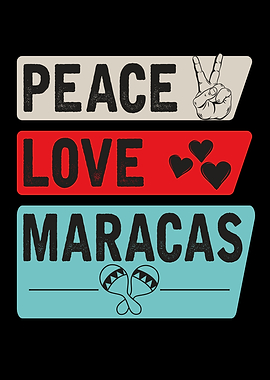 Peace Love Maracas