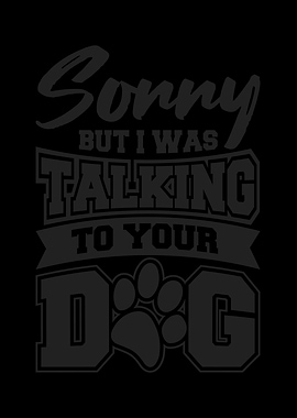 Dog Owner Sorry But I Was