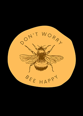 Dont Worry Bee Happy