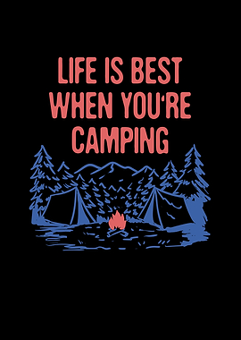 Life is Best When Camping