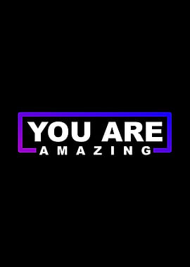You Are Amazing