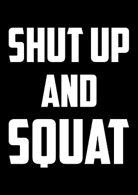 Shut Up and Squat