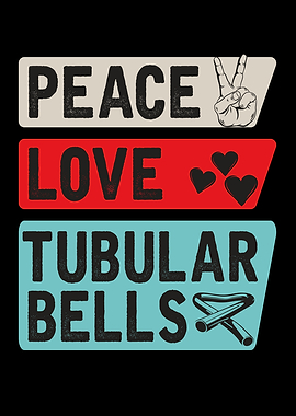 Peace Love Tubular Bells