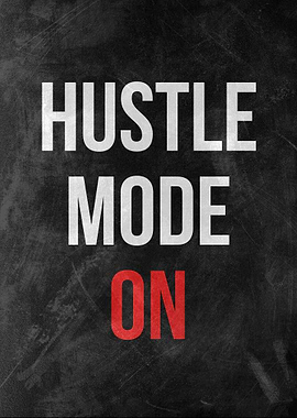 Hustle Mode On