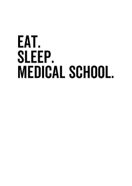 Eat Sleep Medical School