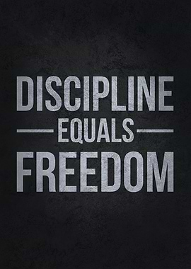 Discipline Equals Freedom