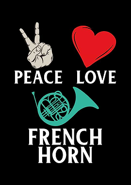 Peace Love French Horn